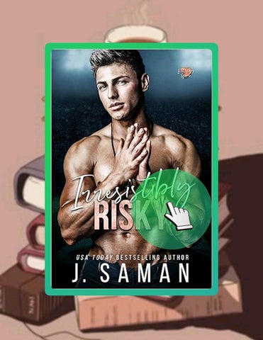 Download Ebook Irresistibly Risky (Irresistibly Yours Book 4) by J.  Saman