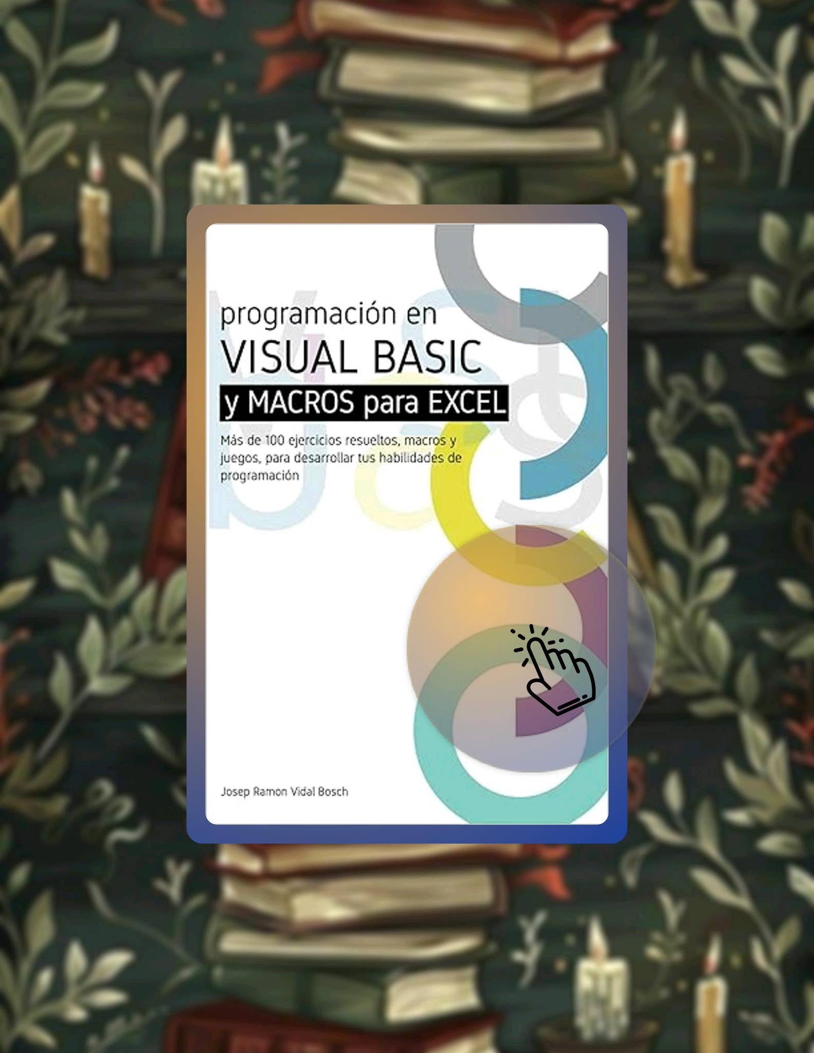 Grab Ebook APRENDA VISUAL BASIC (VBA) Y MACROS PARA EXCEL: Más de 100 ...