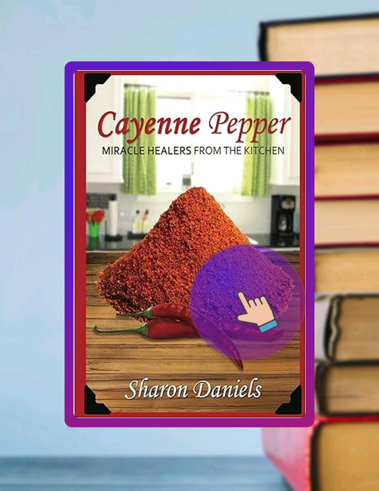 Ebook Cayenne Pepper Cures by Sharon Daniels by justineschultzng - Issuu