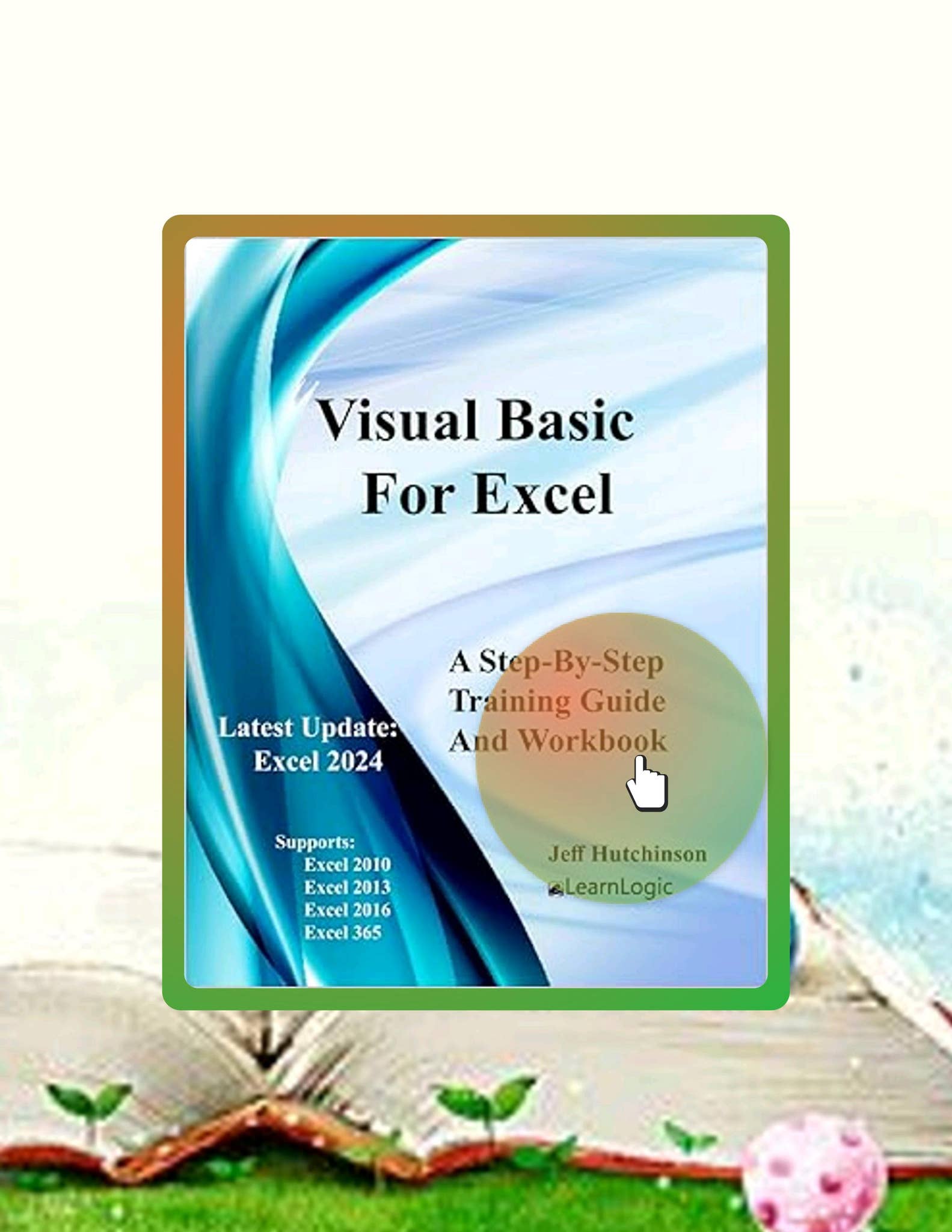 Unlock Full Book Visual Basic For Excel: Supports 2010, 2013, 2016, and ...