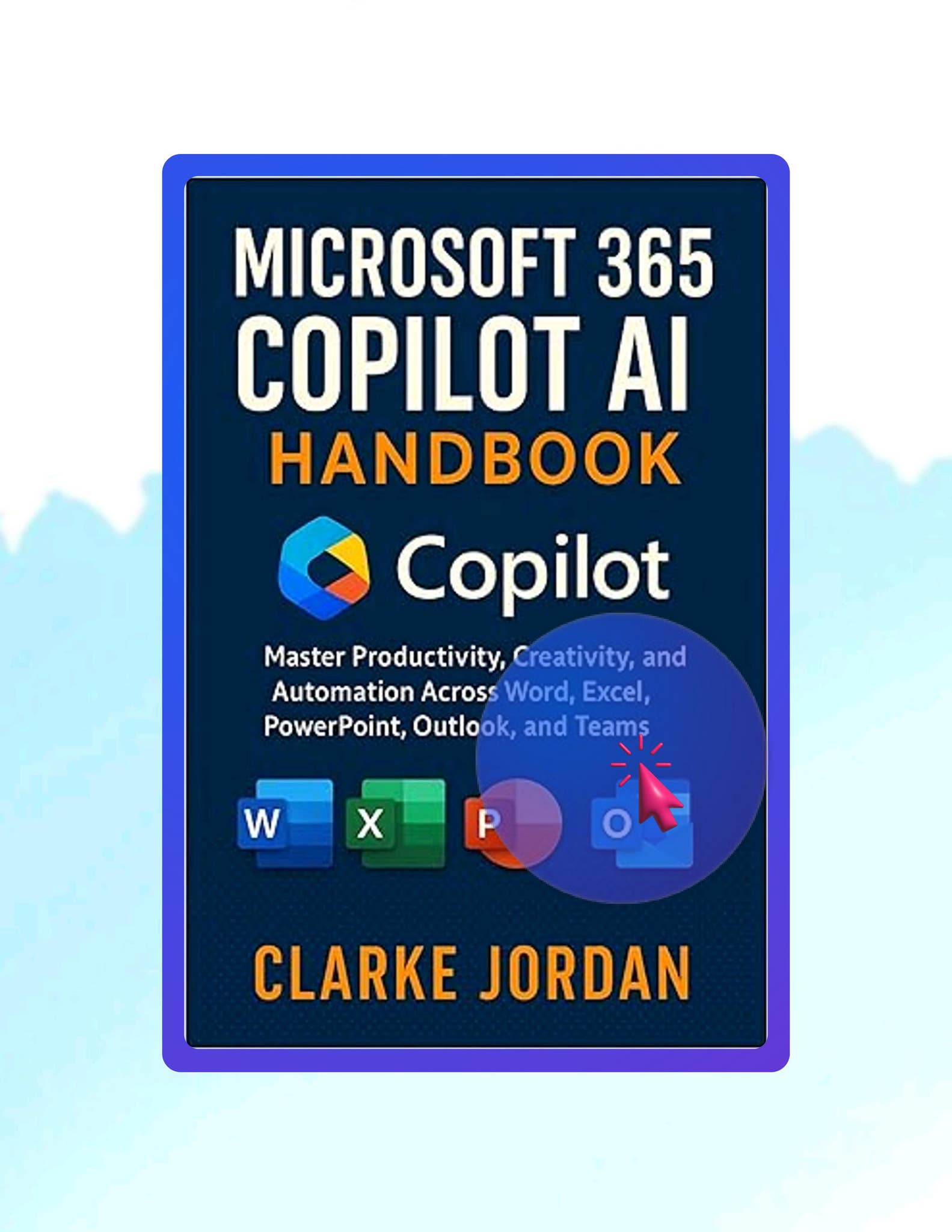 Read Online MICROSOFT 365 COPILOT AI Handbook: Master Productivity ...