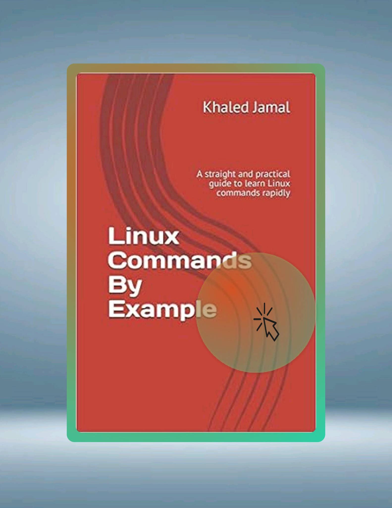 Unlock Full Book Linux Commands By Example: A straight and practical ...