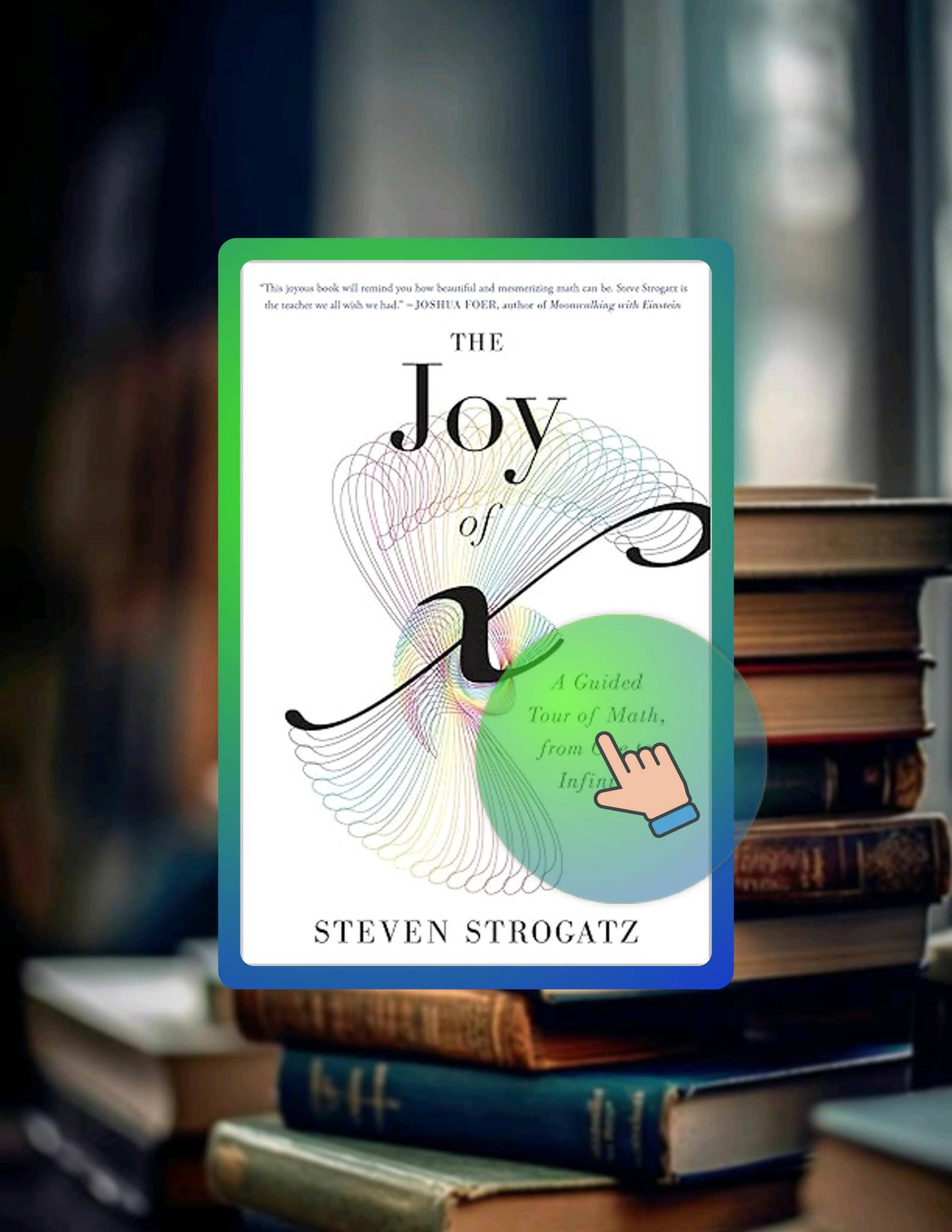 Get Book The Joy Of X: A Guided Tour of Math, from One to Infinity by ...