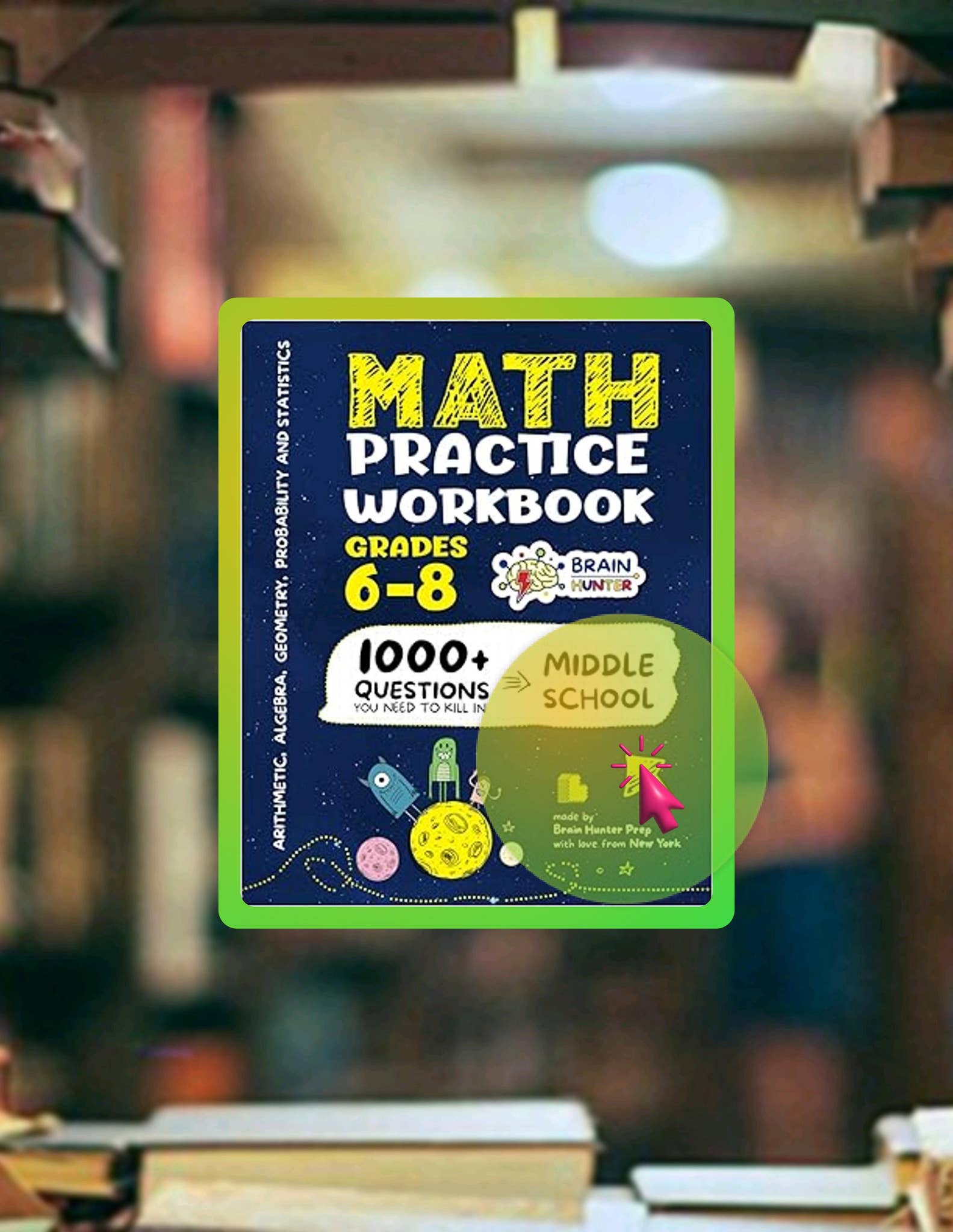 Instant Access Ebook Math Practice Workbook Grades 6-8: 1000+ Questions You Need to Kill in ...