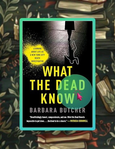 E-book What the Dead Know: Learning About Life as a New York City Death Investigator by Barbara Butc