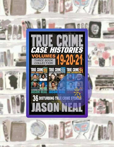 Digital Book True Crime Case Histories - (Books 19, 20, & 21): 36 Disturbing Stories True Crime Stor