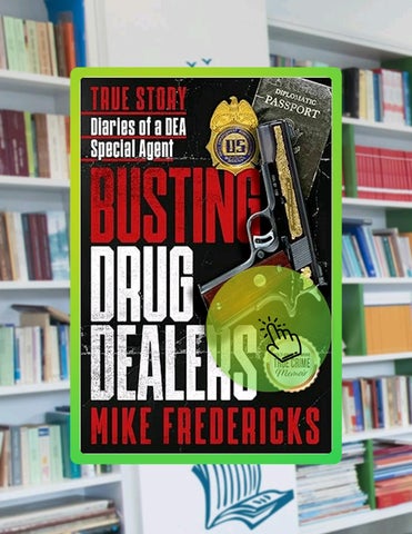 Read Online Busting Drug Dealers: Diaries of a DEA Special Agent by Mike Fredericks