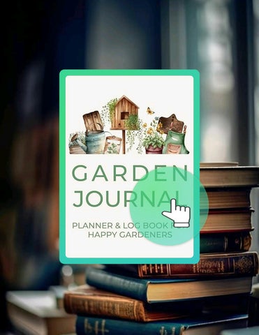 Instant Access Ebook Garden Journal Planner and Log Book for Happy Gardeners: Effortlessly Organize 