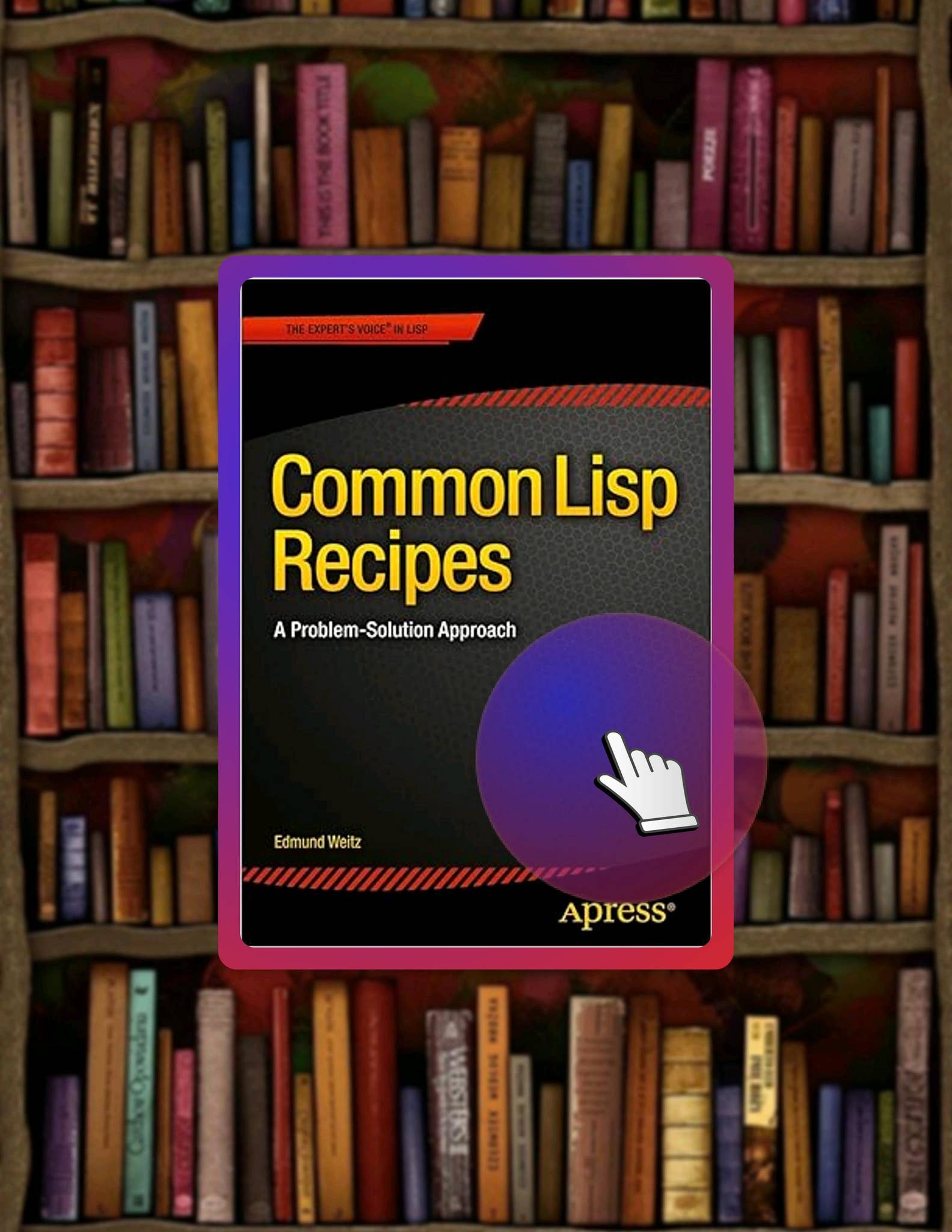 Quick Ebook Common Lisp Recipes: A Problem-Solution Approach by Edmund ...