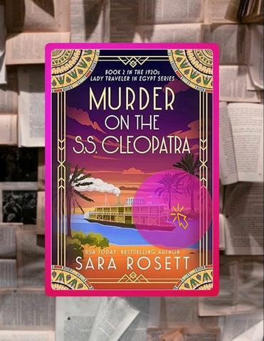 Ebook Murder on the S.S. Cleopatra: Luxury, lies, and murder on the Nile (1920s Lady Traveler in Egy