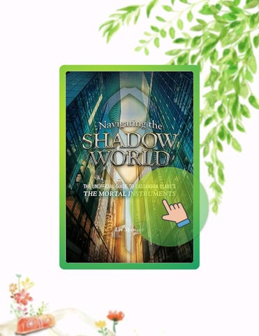 Access Ebook Navigating the Shadow World: The Unofficial Guide to Cassandra Clare's The Mortal Instr