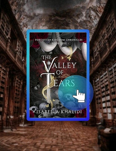 Fast Access The Valley of Tears (Forgotten Kingdom Book 5) (Forgotten Kingdom Chronicles) by Isabell