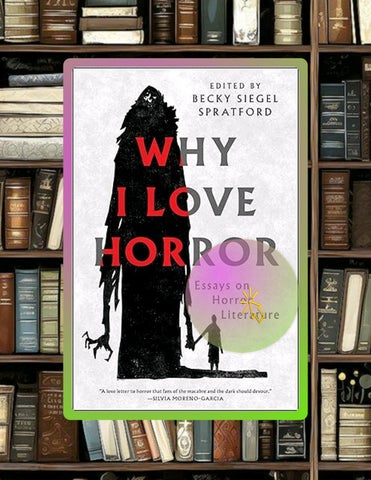 E-book Why I Love Horror: Essays on Horror Literature by Becky Siegel Spratford