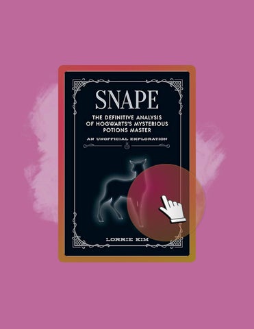 Instant Access Ebook Snape: The definitive analysis of Hogwarts's mysterious potions master (The Uno