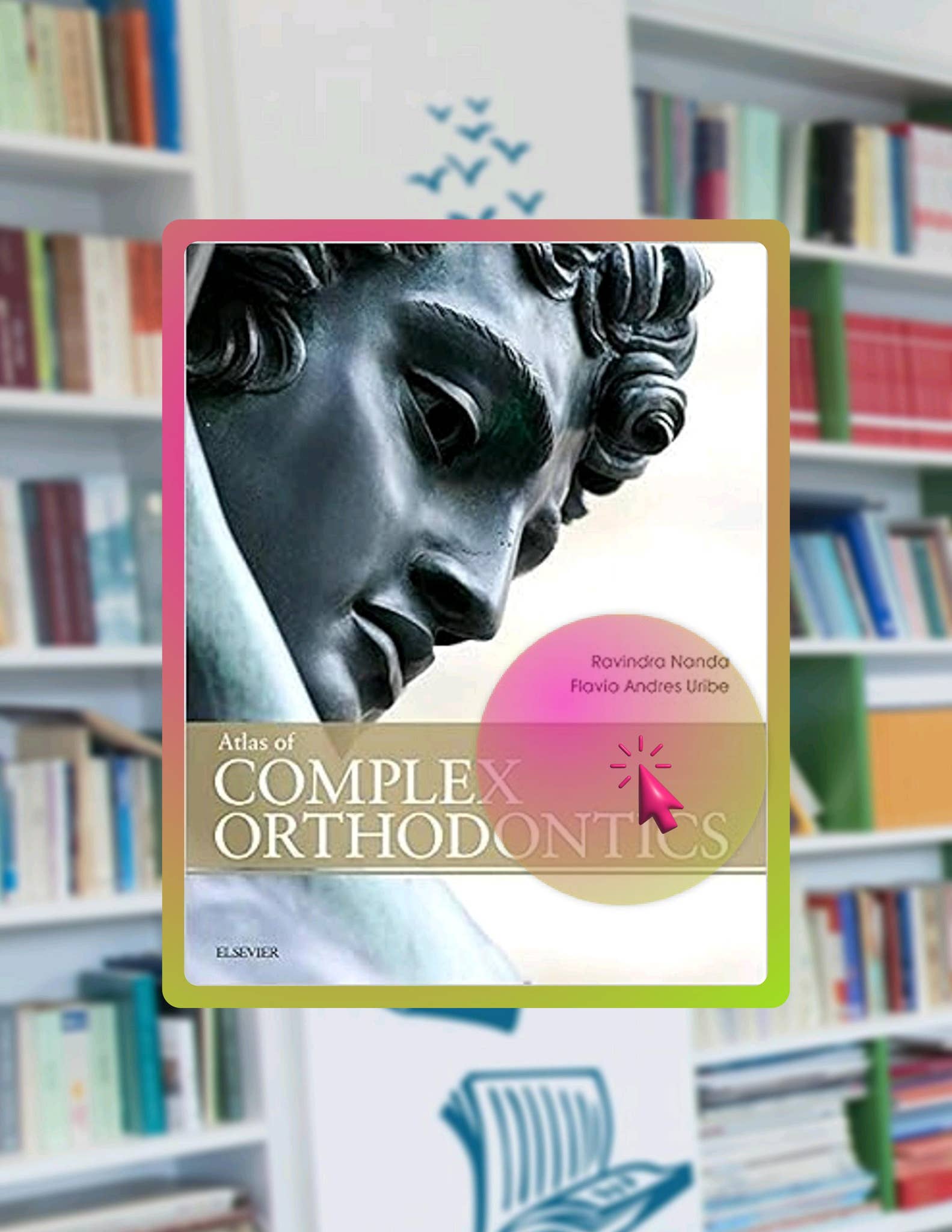 Digital PDF Atlas of Complex Orthodontics by Ravindra Nanda BDS MDS PhD ...