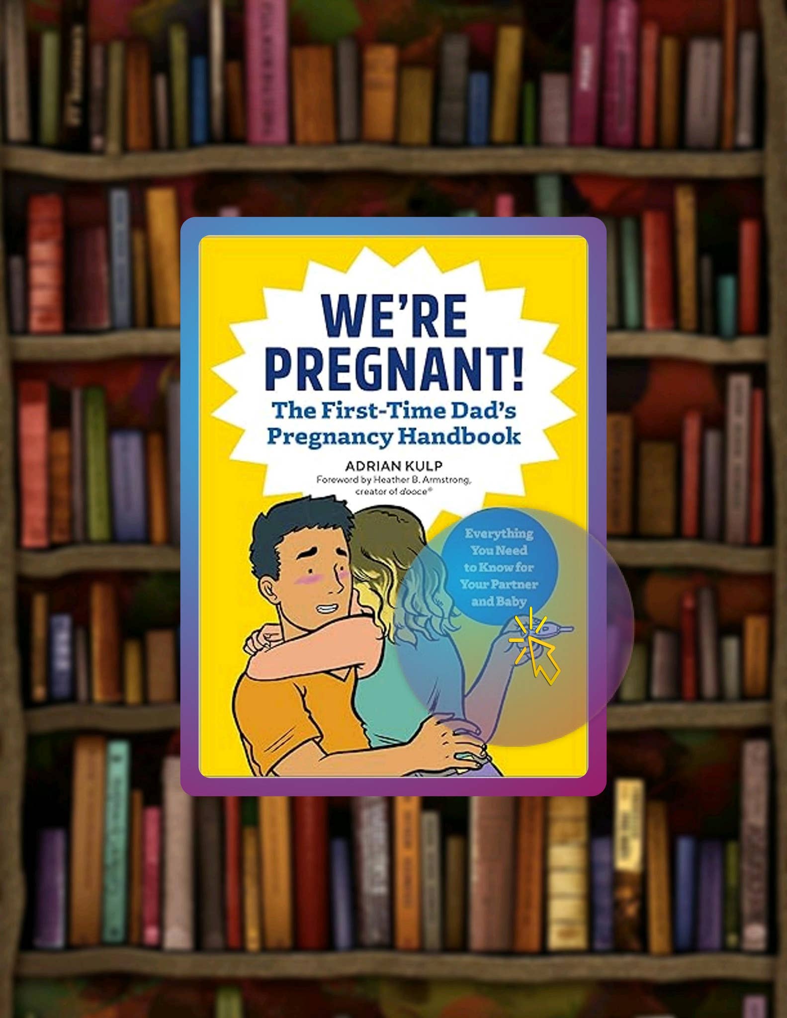 Grab Ebook We're Pregnant! The First Time Dad's Pregnancy Handbook by ...