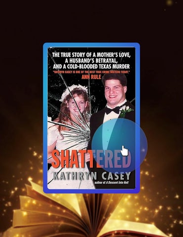 Instant Access Ebook Shattered: The True Story of a Mother's Love, a Husband's Betrayal, and a Cold-