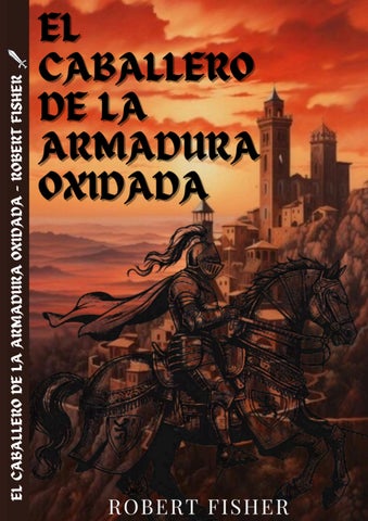 El Caballero De La Armadura Oxidada 