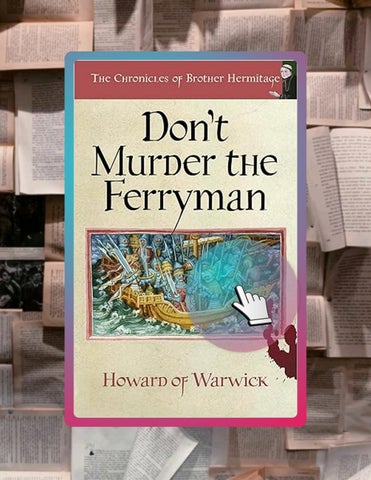 Unlock Full Book Don't Murder The Ferryman (The Chronicles of Brother Hermitage Book 36) by Howard o