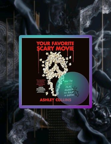 Read & Learn Your Favorite Scary Movie: How the Scream Films Rewrote the Rules of Horror by Ashley C