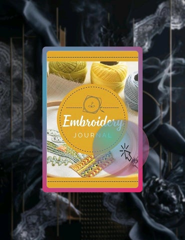 Ebook Embroidery Journal: A Project Logbook To Record Design Details, Fabric/Threads Used, Notions &