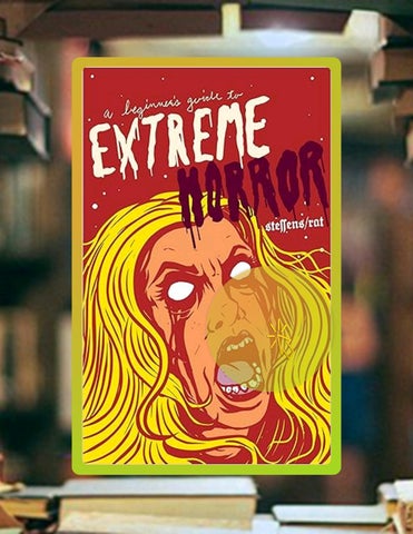 Unlock Full Book A Beginner's Guide to Extreme Horror by Jon Steffens