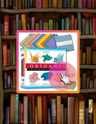 Get Ebook Origami Extravaganza! Folding Paper, a Book, and a Box: Origami Kit Includes Origami Book,