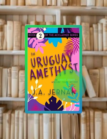 EBOOK The Uruguay Amethyst (An Ainsley Walker Gemstone Travel Mystery) by J.A. Jernay