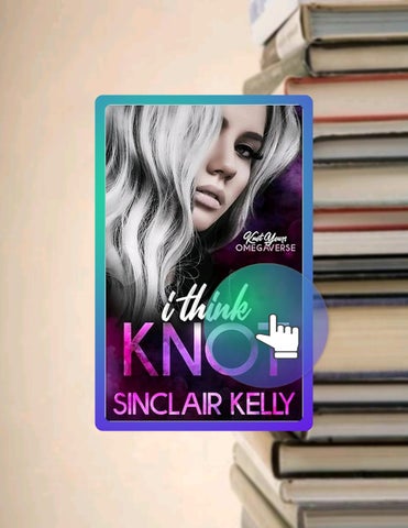 Download Ebook I Think Knot (Knot Yours Omegaverse Book 1) by Sinclair Kelly