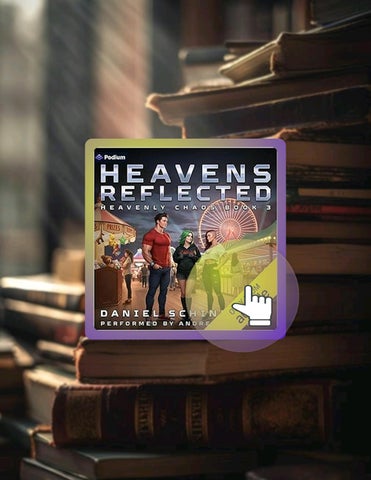 Full Ebook Heavens Reflected: Heavenly Chaos, Book 3 by Daniel Schinhofen