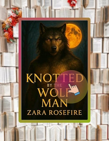 Get Ebook Knotted by the Wolf Man: A Spicy Erotic Werewolf Short Story featuring Primal Knotting and