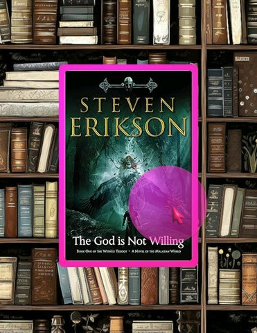 Unlock Full Book The God Is Not Willing: The First Tale of Witness: A Novel of the Malazan World (Ta