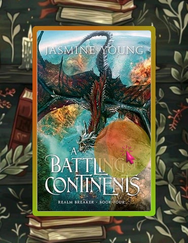 Start Reading A Battling of Continents (Realm Breaker Book 4) by Jasmine Young