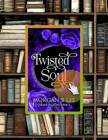 Quick Ebook Twisted Soul: A Paranormal Reverse Harem Romance (Cursed Legacies Book 3) by Morgan B Le