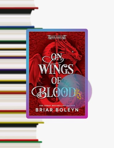 Unlock Full Book On Wings of Blood: A Novel (Bloodwing Academy Book 1) by Briar Boleyn