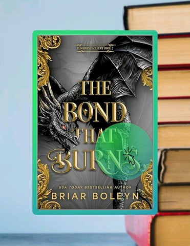 Immediate PDF The Bond that Burns: A Novel (Bloodwing Academy Book 2) by Briar Boleyn