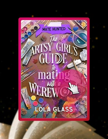 Unlock Full Book The Artsy Girl's Guide to Mating with a Werewolf (Mate Hunted Book 2) by Lola Glass
