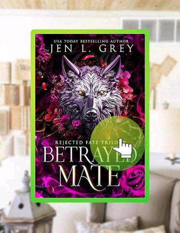 Immediate Read Betrayed Mate (Rejected Fate Trilogy Book 1) by Jen L. Grey