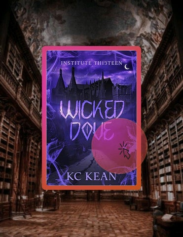 Access Ebook Wicked Dove: A Dark Fantasy Academy Romance (Institute Thirteen Book 1) by KC Kean
