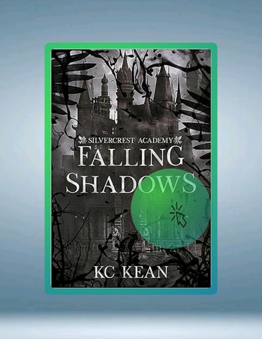 Fast Access Falling Shadows: A Dark Fantasy Romance (Silvercrest Academy Book 1) by KC Kean