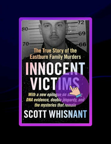 Instant Access Ebook Innocent Victims: The True Story of the Eastburn Family Murders by Scott Whisna