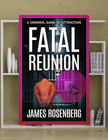 Digital Book Fatal Reunion: A Criminal Game of Attraction (Verdicts and Vindication) by James Rosenb