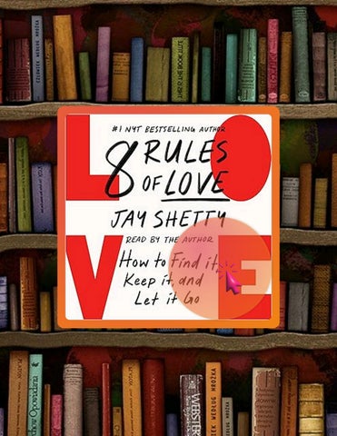 Immediate PDF 8 Rules of Love: How to Find It, Keep It, and Let It Go by Jay Shetty