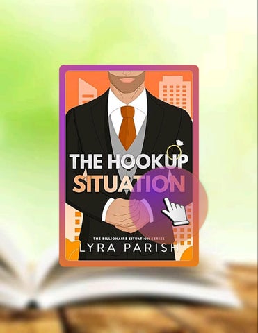 Read & Learn The Hookup Situation: a billionaire, fake-dating romcom (Billionaire Situation Book 5) 