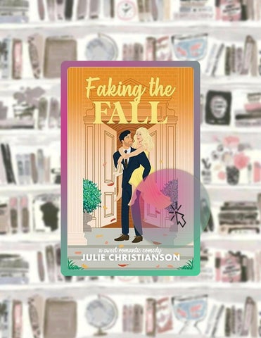 Fast Access Faking the Fall: A Fake Dating Celebrity RomCom by Julie Christianson