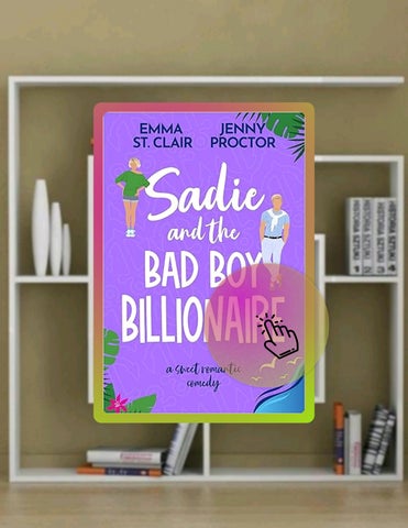 Instant Digital Sadie and the Bad Boy Billionaire: A Sweet Romantic Comedy (Oakley Island Romcoms Bo