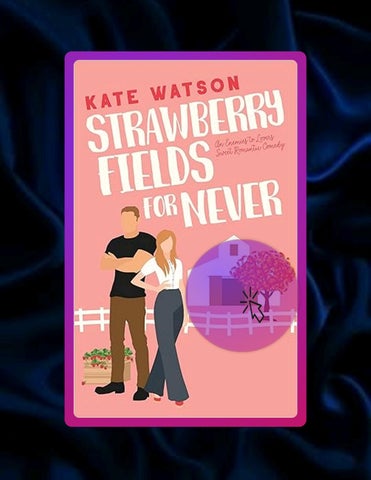Immediate Read Strawberry Fields for Never: An Enemies to Lovers Sweet Romantic Comedy (Sweet as Sug