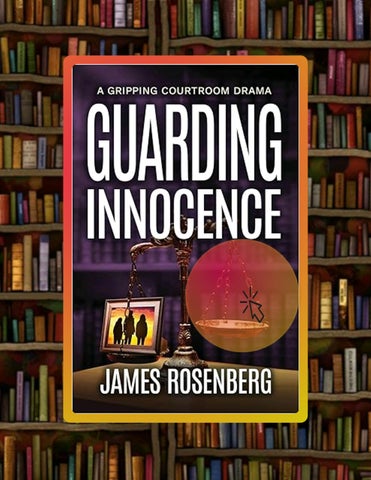 PDF Guarding Innocence: A Gripping Courtroom Drama (Verdicts and Vindication) by James Rosenberg