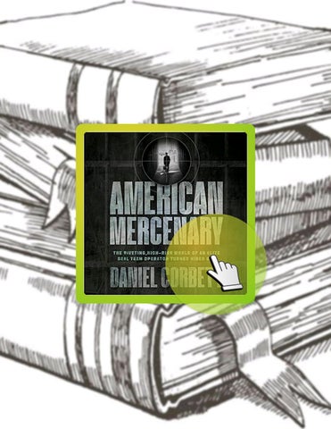 Access Ebook American Mercenary: The Riveting, High-Risk World of an Elite SEAL Team Operator Turned