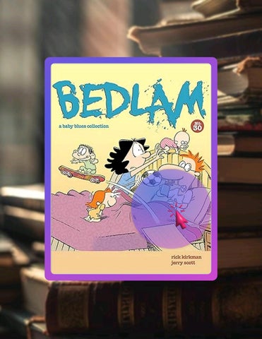 Get Ebook BEDLAM: A Baby Blues Collection by Rick Kirkman
